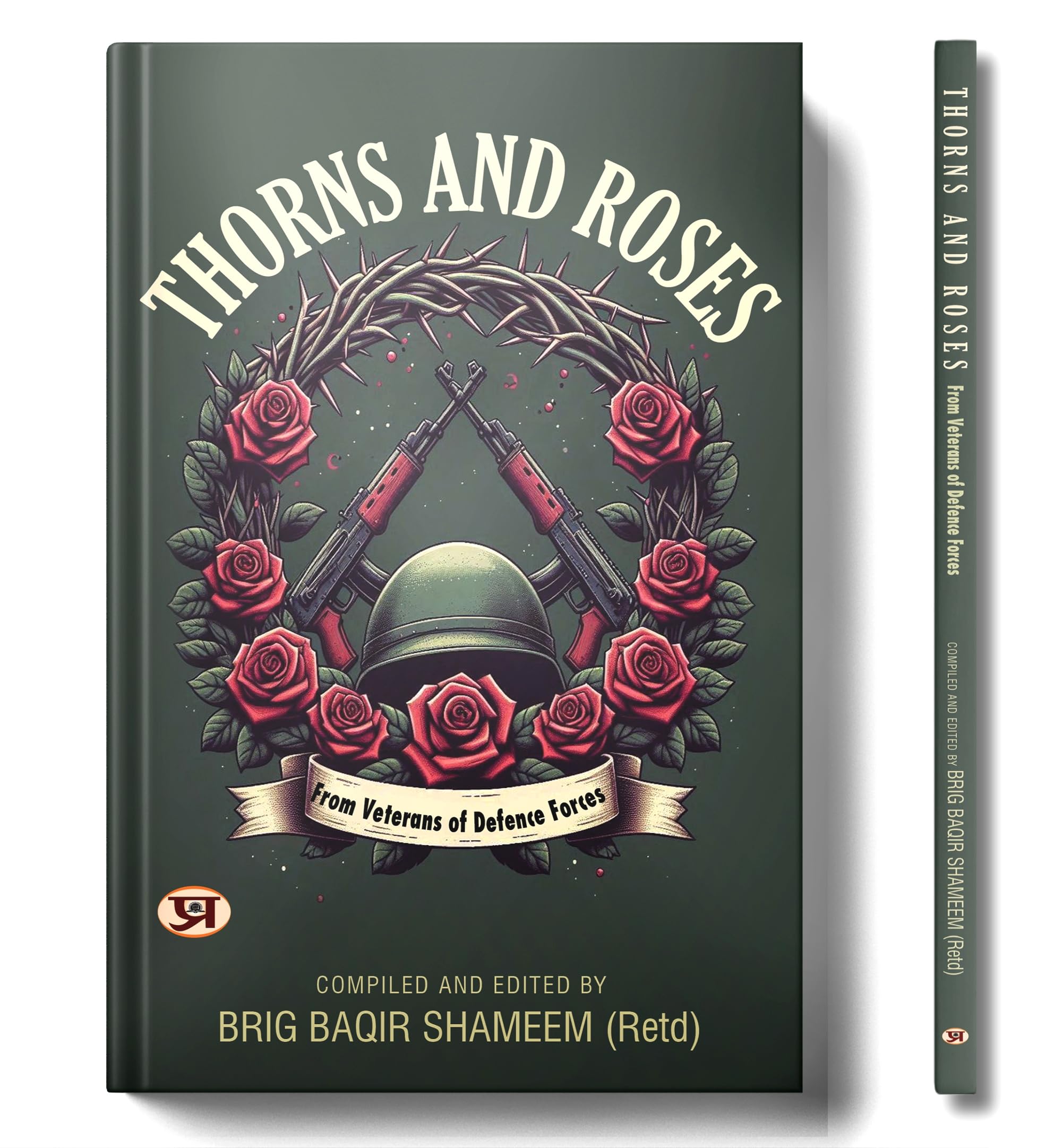 Thorns and Roses : From Veterans of Defence Forces