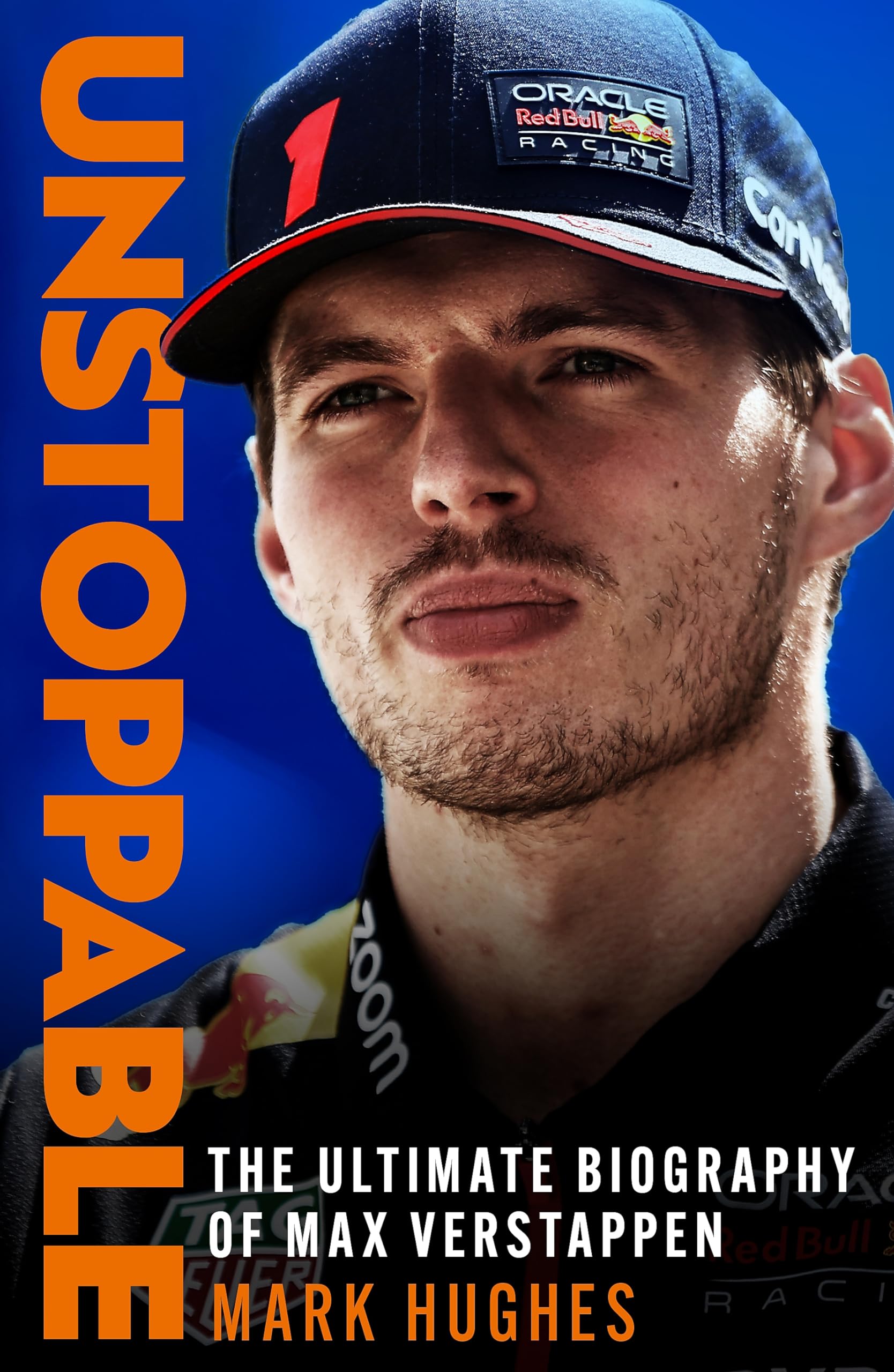 Unstoppable: The Ultimate Biography Of Max Verstappen