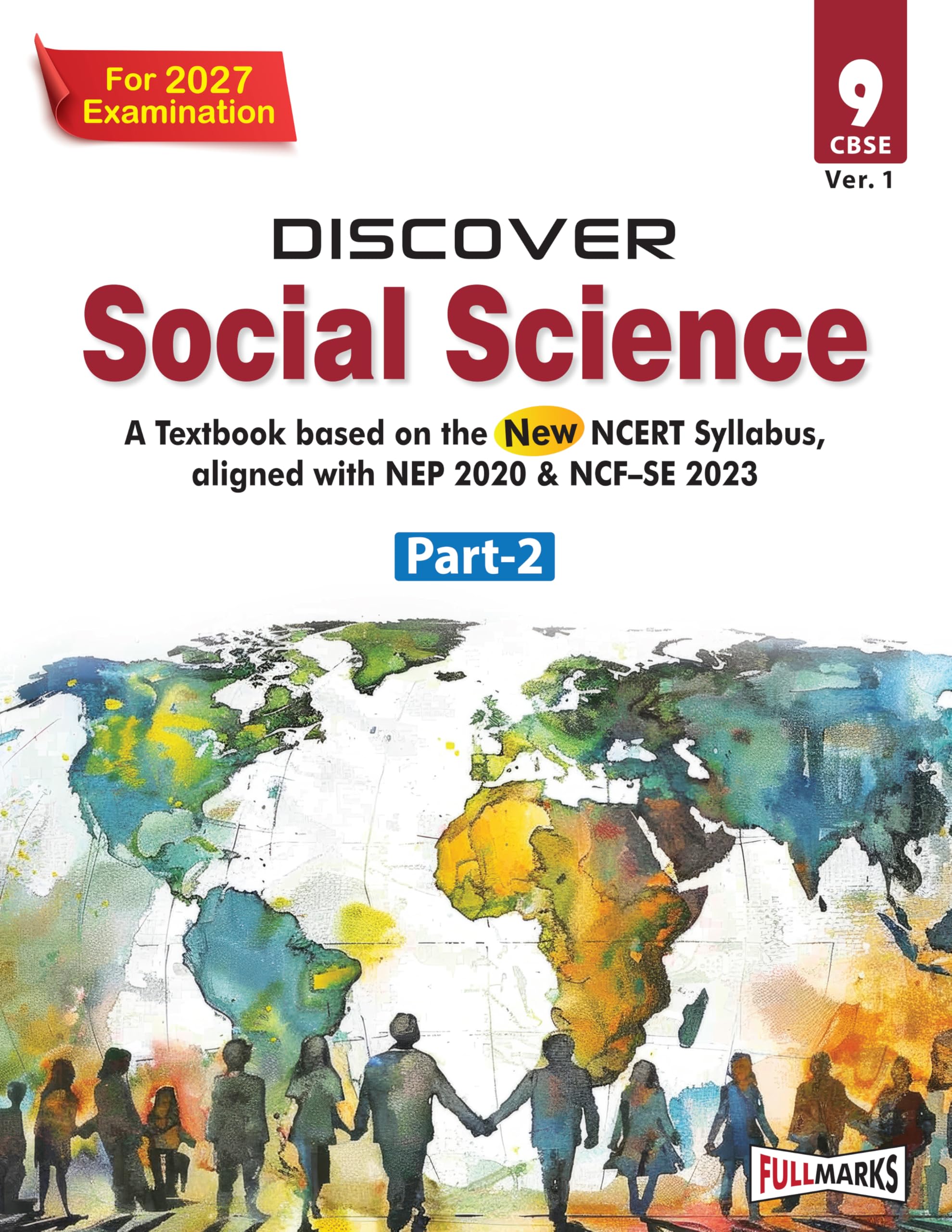 Full Marks Discover Social Science Part2 Textbook for Class 9 | Based on New NCERT Syllabus | Aligned with NEP 2020 & NCFSE 20