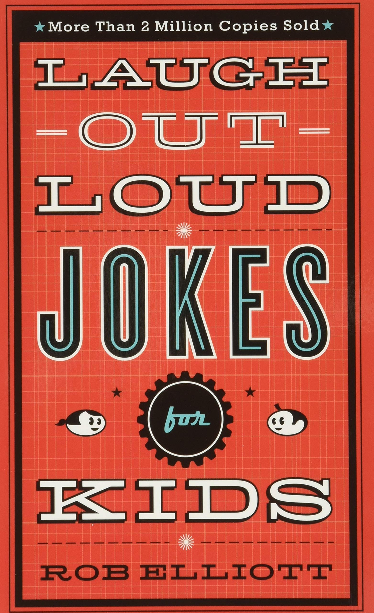 LaughOutLoud Jokes for Kids: Silly Childrens Birthday and Holiday Gift for Kids Ages 710