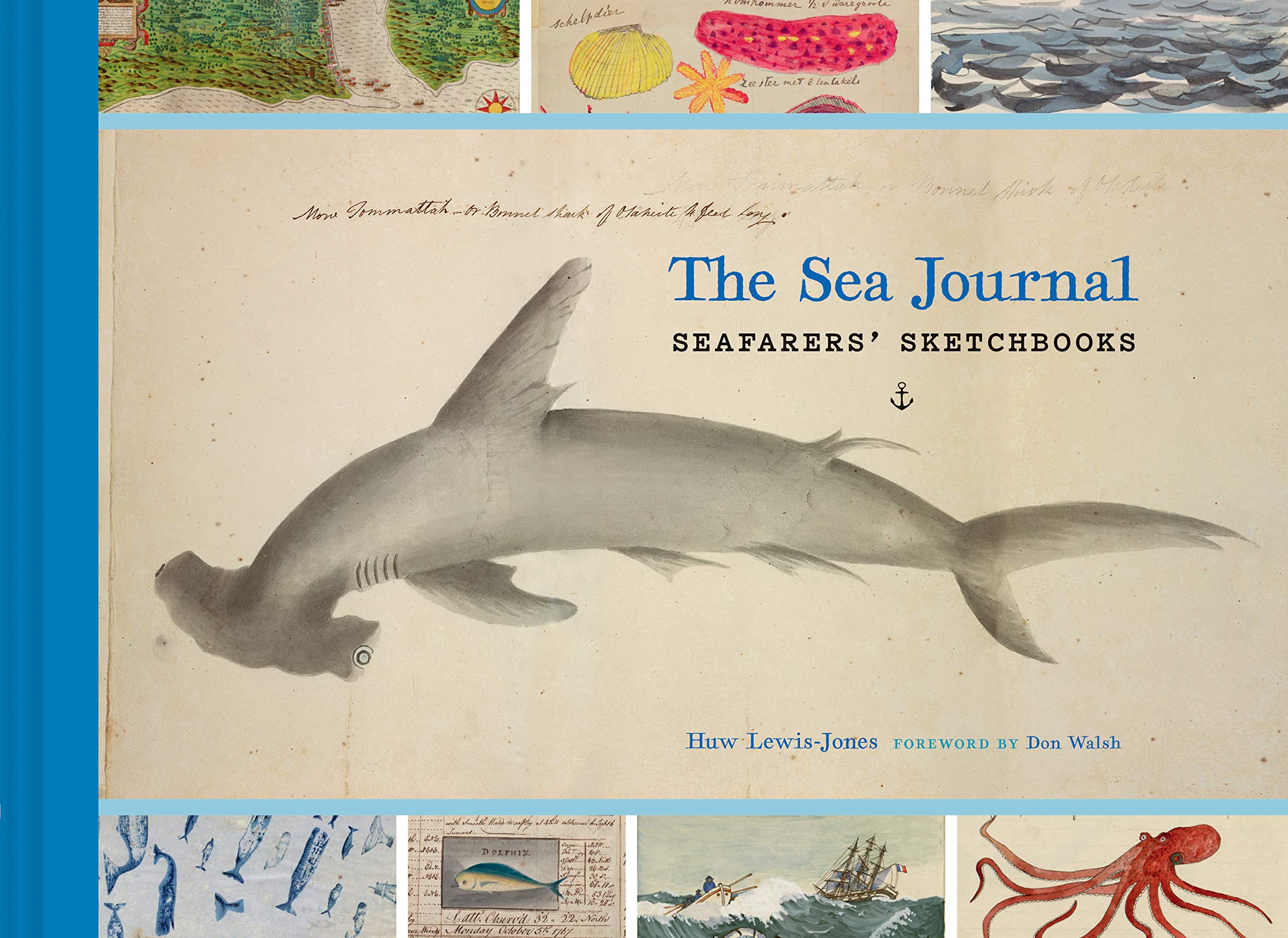 The Sea Journal: Seafarers Sketchbooks (Illustrated Book of Historical Sailor Explorers, Nautical Travel Gift)