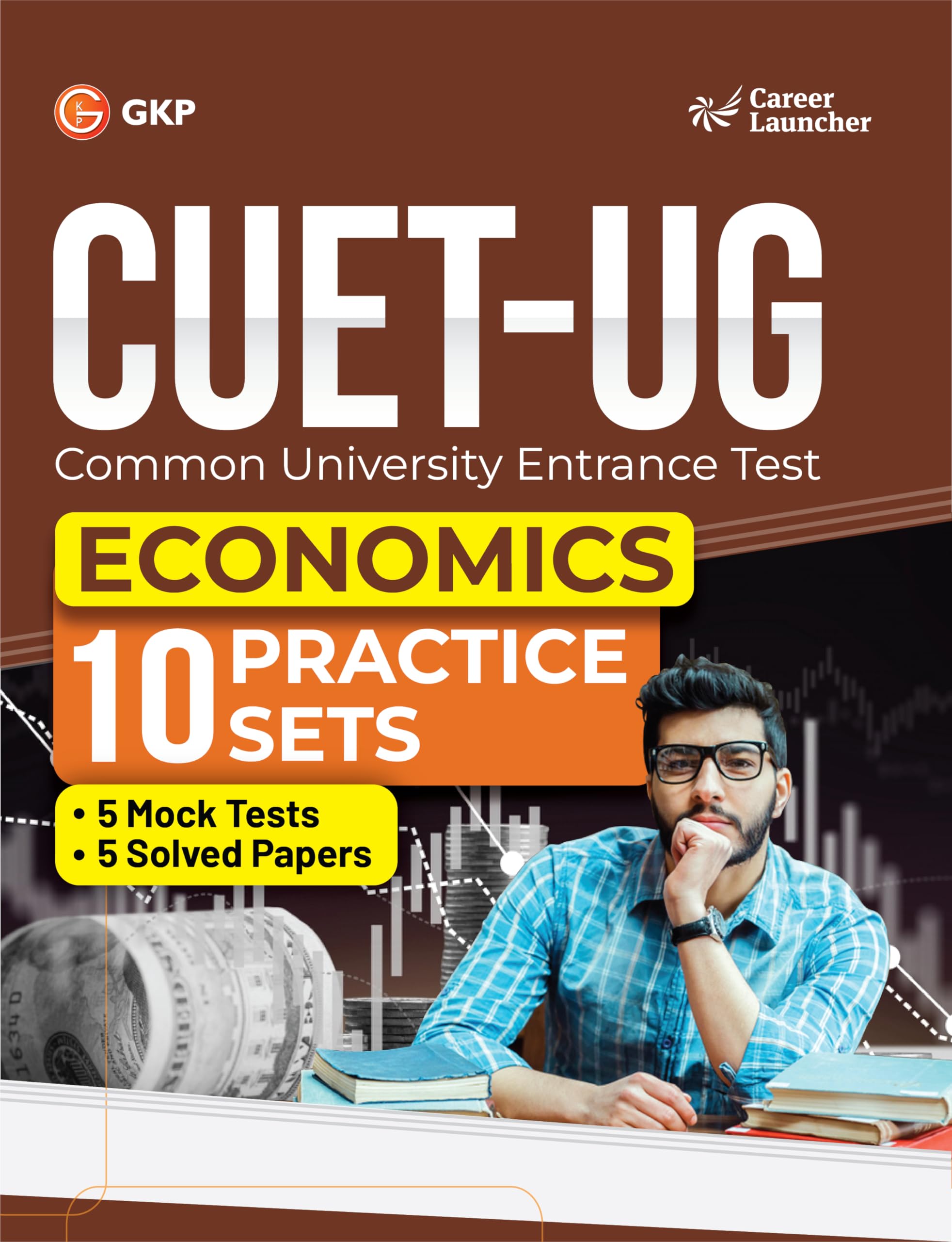 GKP NTA CUETUG 2023 : 10 Practice Sets  Economics  ( 5 Mock Tests & 5 Solved Papers) (Career Launcher)