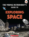 Young Astronauts Guide To The Universe: Exploring Space