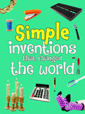 Inventions: Simple Inventions that Changed the World