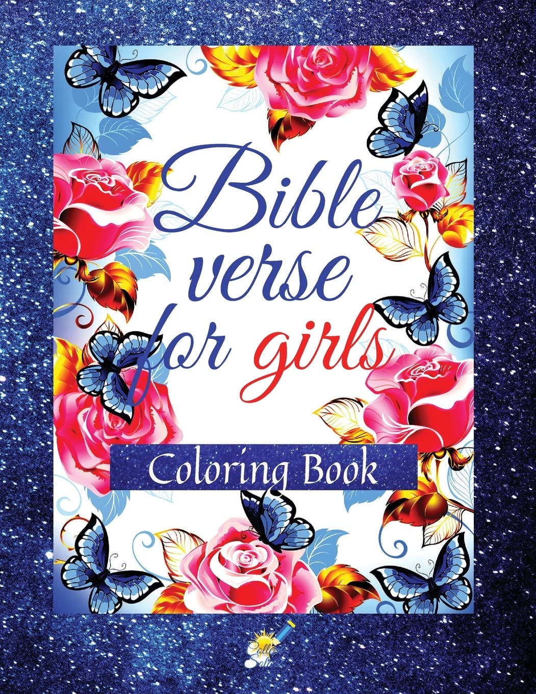 Bible Verse for Girls: A Coloring Book with Motivational and Inspirational Verse from Scripture for Girls Ages 812