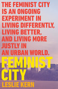 Feminist City: Claiming Space in a ManMade World