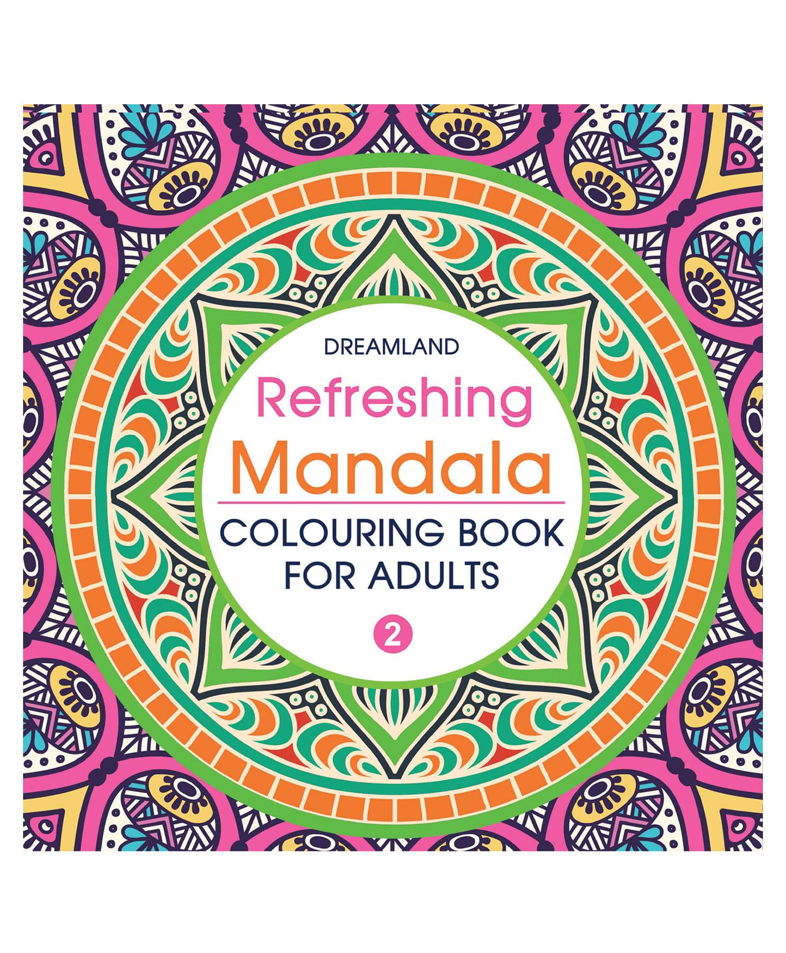 Refreshing Mandala Colouring Book For Adults Book 2| Intricate Mandala Designs For Mindfulness, Relaxation & Creativity | High Q