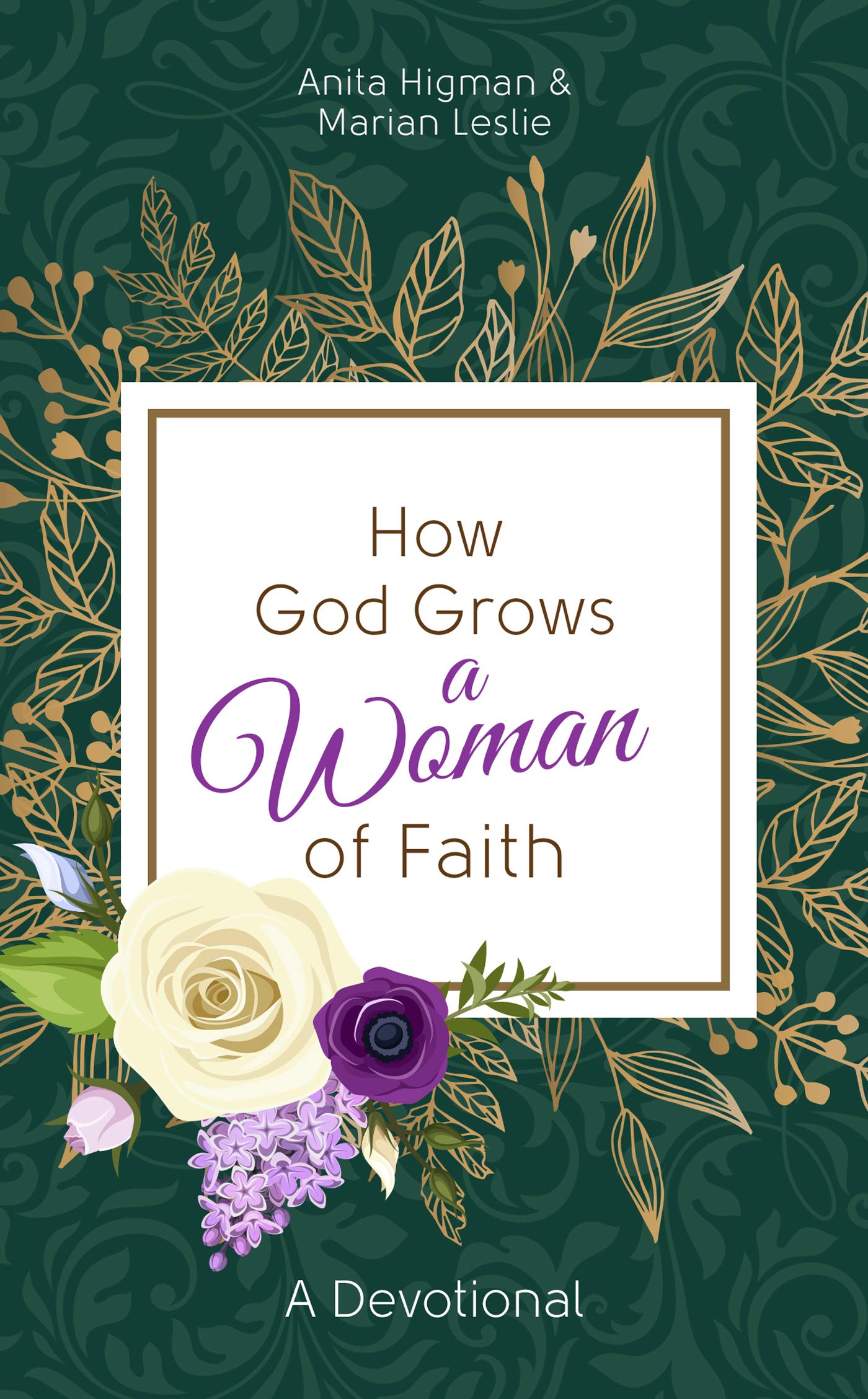 How God Grows A Woman Of Faith: A Devotional