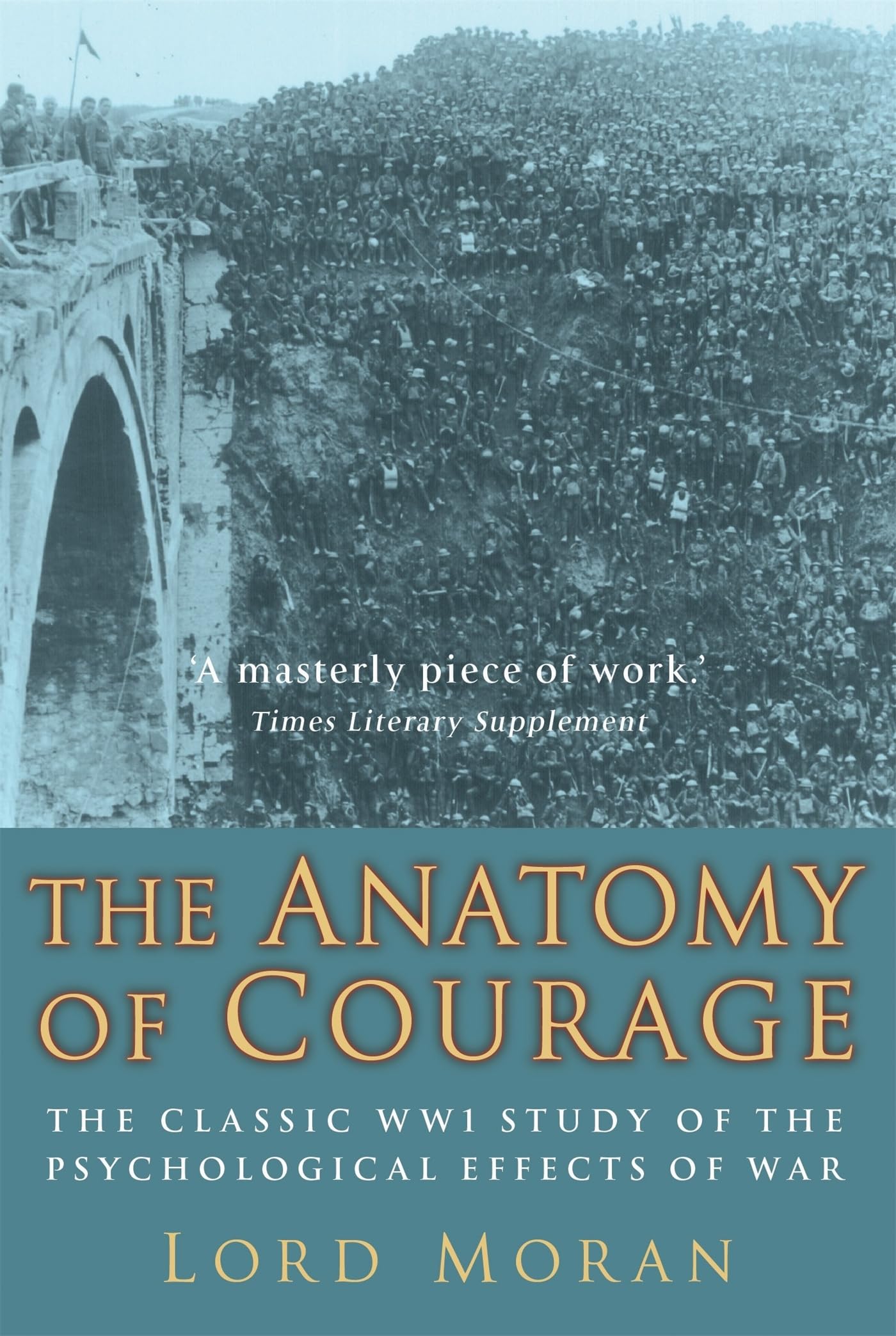 The Anatomy Of Courage: The Classic Wwi Study Of The Psychological Effects Of War