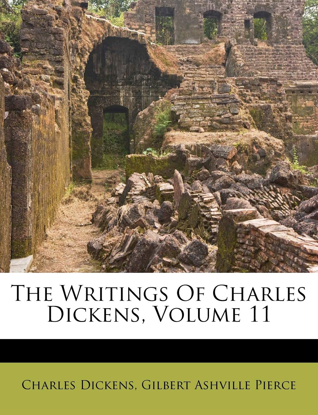 The Writings Of Charles Dickens, Volume 11