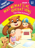 Activity Book : Grade 3 : Smart Scholars Grade 3 Mathematical Operations Funfilled Activities (Smart Scholars Series)