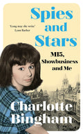 Spies And Stars: Mi5, Showbusiness And Me