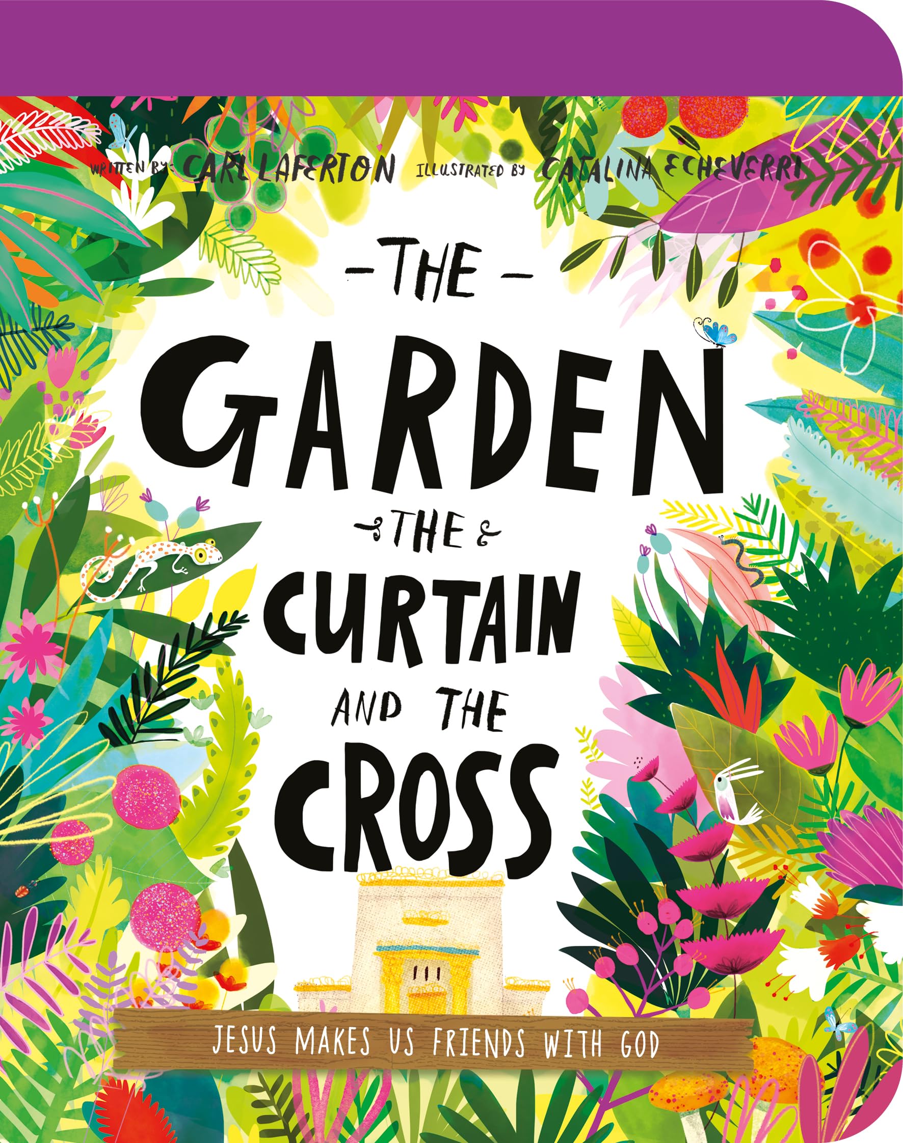 The Garden, the Curtain, and the Cross Board Book: The True Story of Why Jesus Died and Rose Again (Illustrated Bible toddler bo