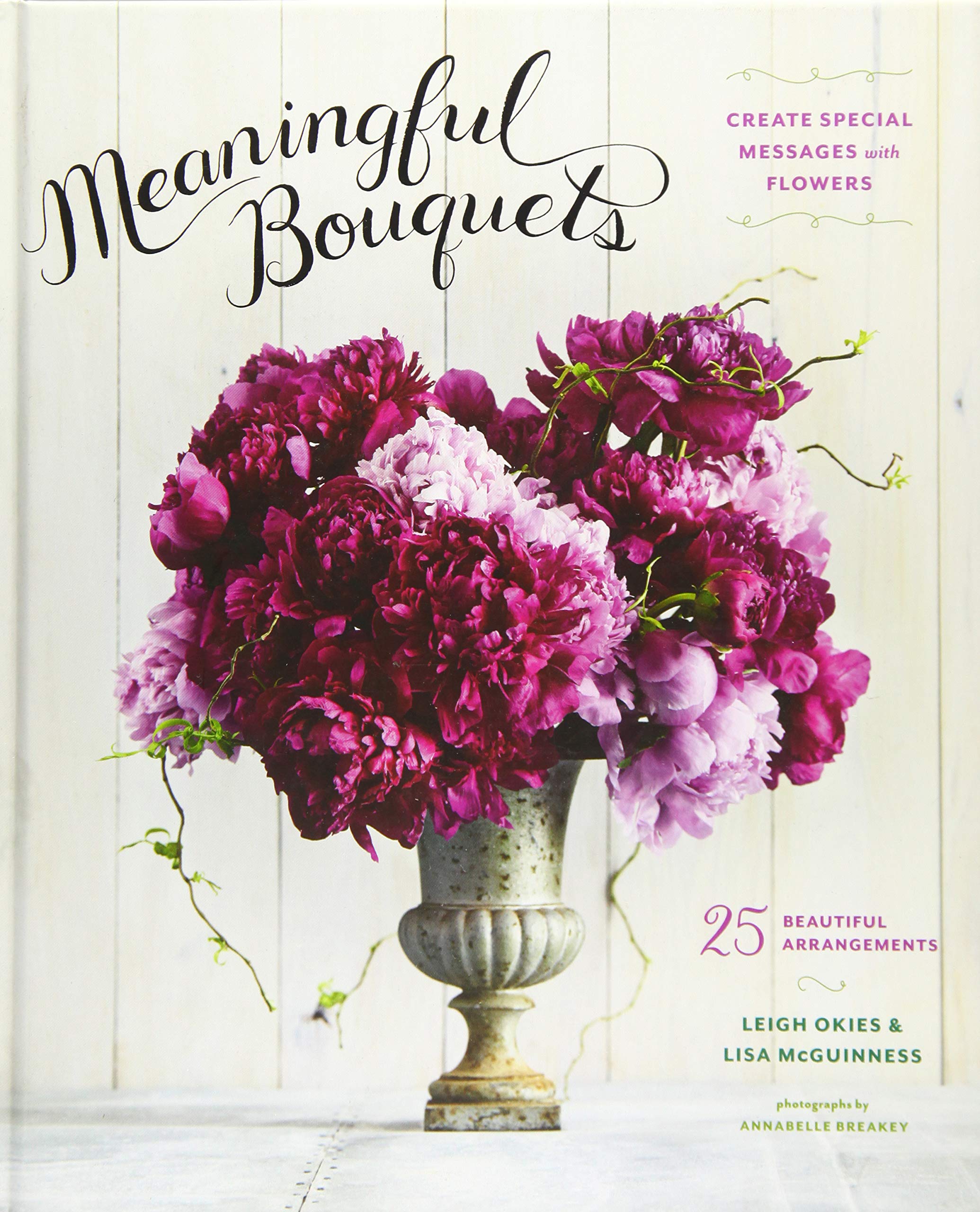 Meaningful Bouquets: Create Special Messages with Flowers  25 Beautiful Arrangements