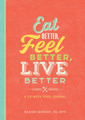 Eat Better, Feel Better, Live Better: A 52Week Food Journal