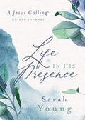 Life in His Presence: A Jesus Calling Guided Journal (A 100Day Devotional)