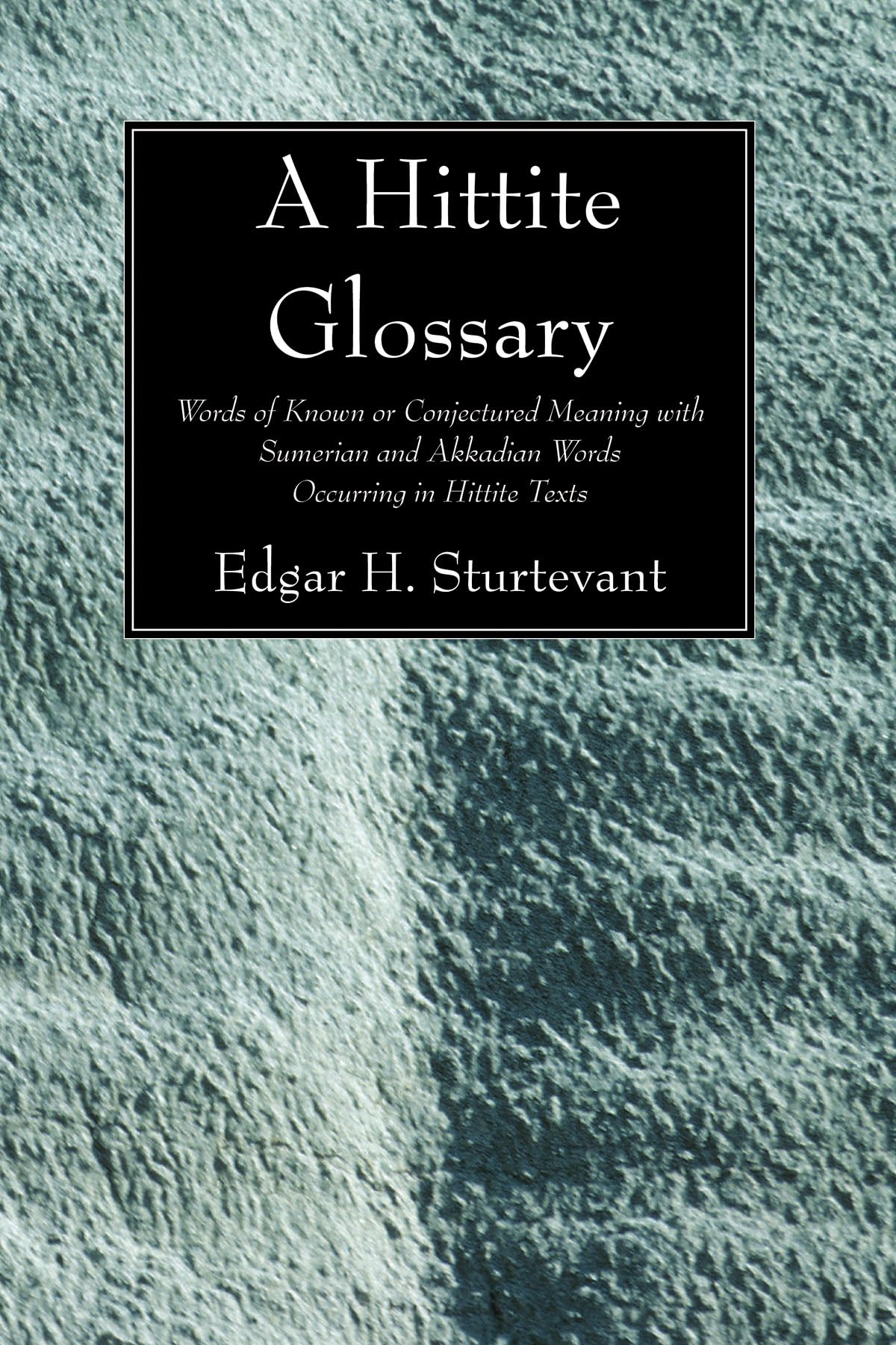A Hittite Glossary (William Dwight Whitney Linguistic)