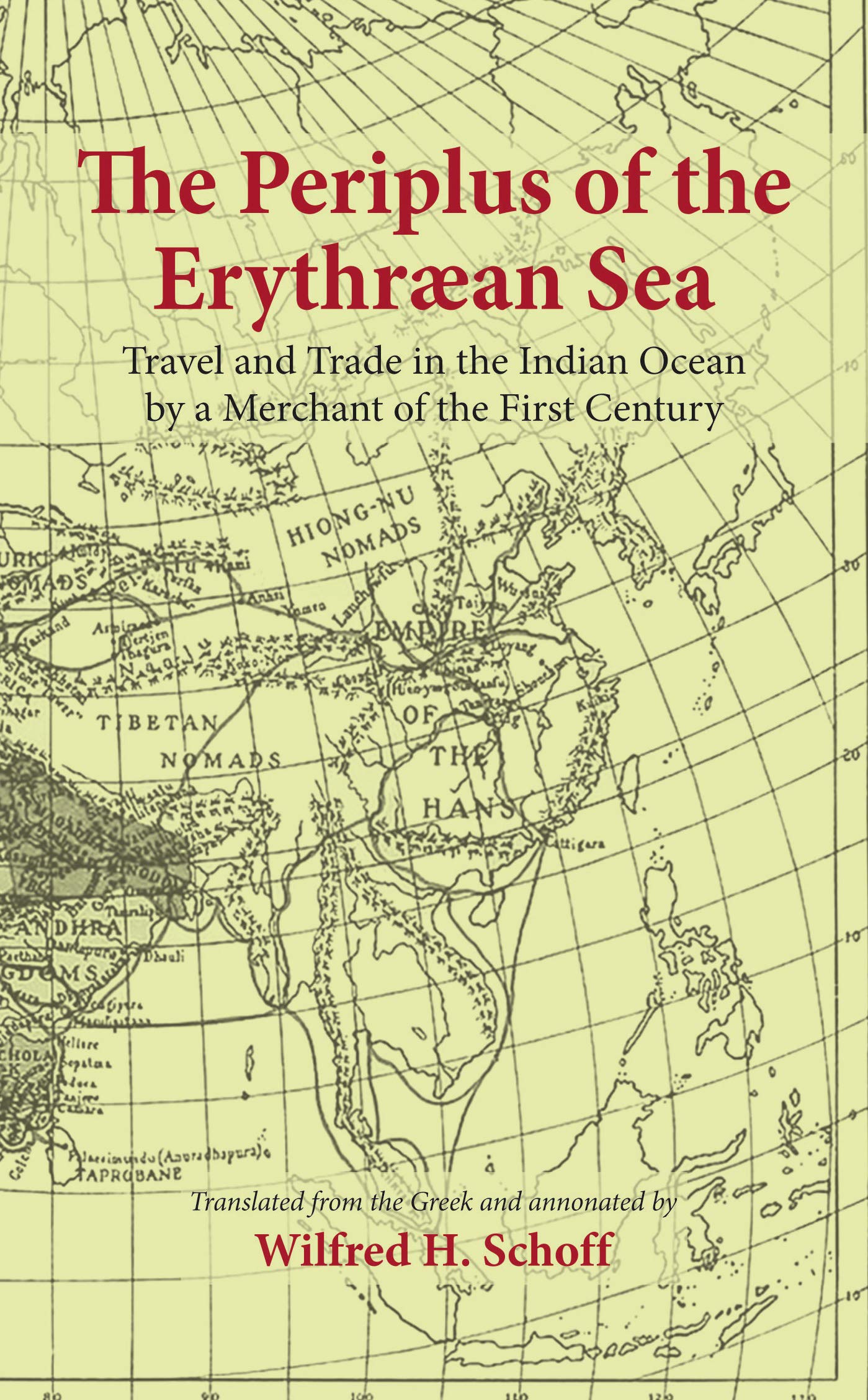 The Periplus Of The Erythraean Sea: Travel And Trade In The Indian Ocean By A Merchant Of The First Century, With Expandable Map