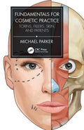 FUNDAMENTALS FOR COSMETIC PRACTICE TOXINS FILLERS SKIN AND PATIENTS (PB 2022)
