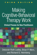 Making CognitiveBehavioral Therapy Work: Clinical Process for New Practitioners