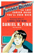 The Adventures of Johnny Bunko: The Last Career Guide Youll Ever Need