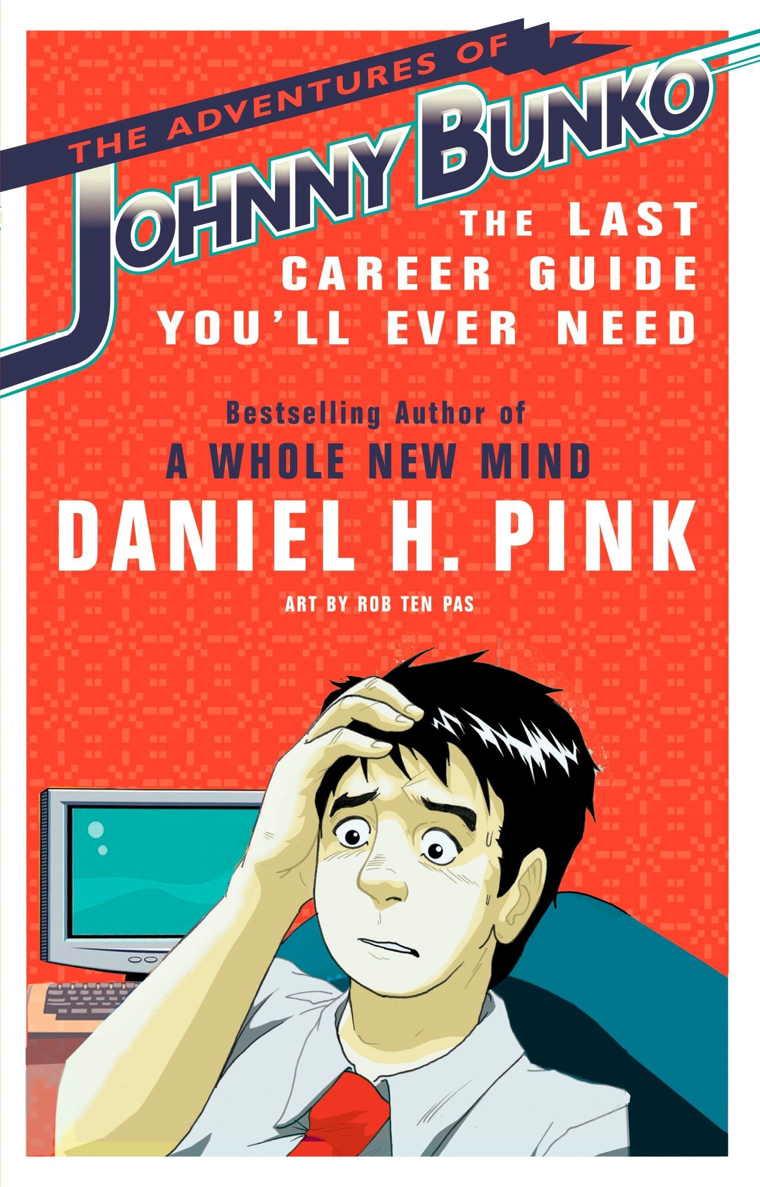 The Adventures of Johnny Bunko: The Last Career Guide Youll Ever Need