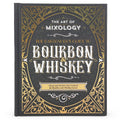 Art of Mixology: Bartenders Guide to Bourbon & Whiskey  Classic & ModernDay Cocktails for Bourbon and Whiskey Lovers (The Art