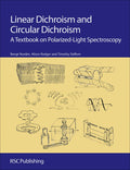 Linear Dichroism and Circular Dichroism: A Textbook on PolarizedLight Spectroscopy (Special Publication)
