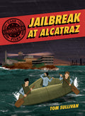 Unsolved Case Files: Jailbreak at Alcatraz: Frank Morris & the Anglin Brothers Great Escape (Unsolved Case Files, 2)