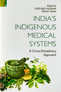 Indias Indigenous Medical Systems: A CrossDisciplinary Approach