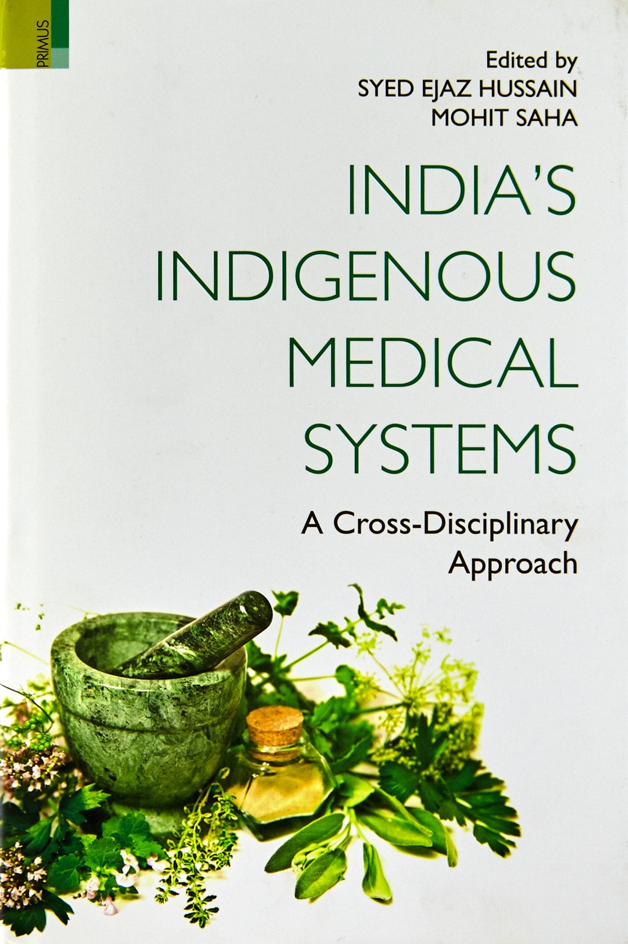 Indias Indigenous Medical Systems: A CrossDisciplinary Approach