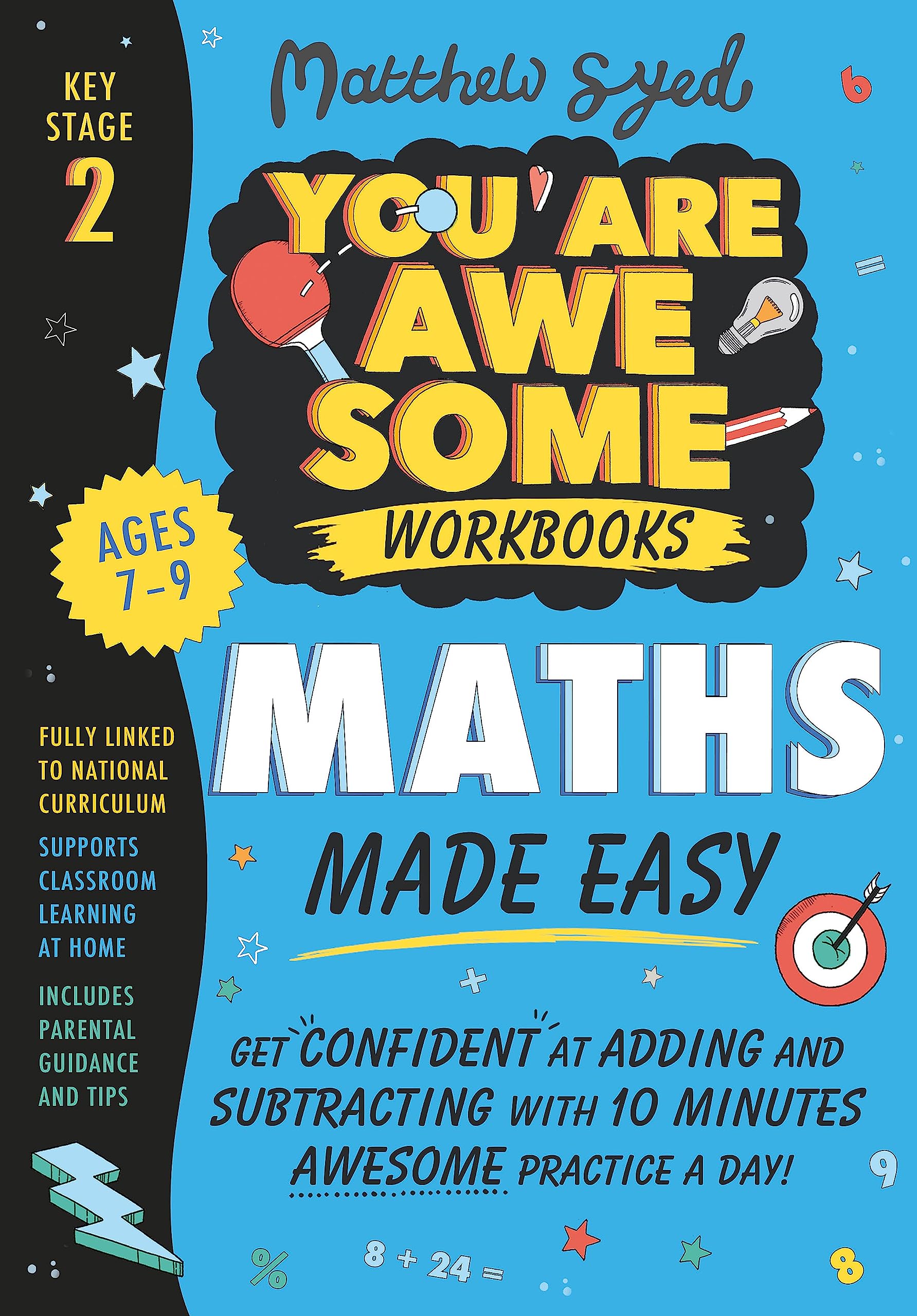 MATHS MADE EASY: GET CONFIDENT AT ADDING AND SUBTRACTING WITH 10 MINUTES AWESOME PRACTICE A DAY!