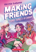 Making Friends: Third Times a Charm: A Graphic Novel (Making Friends #3) (3)