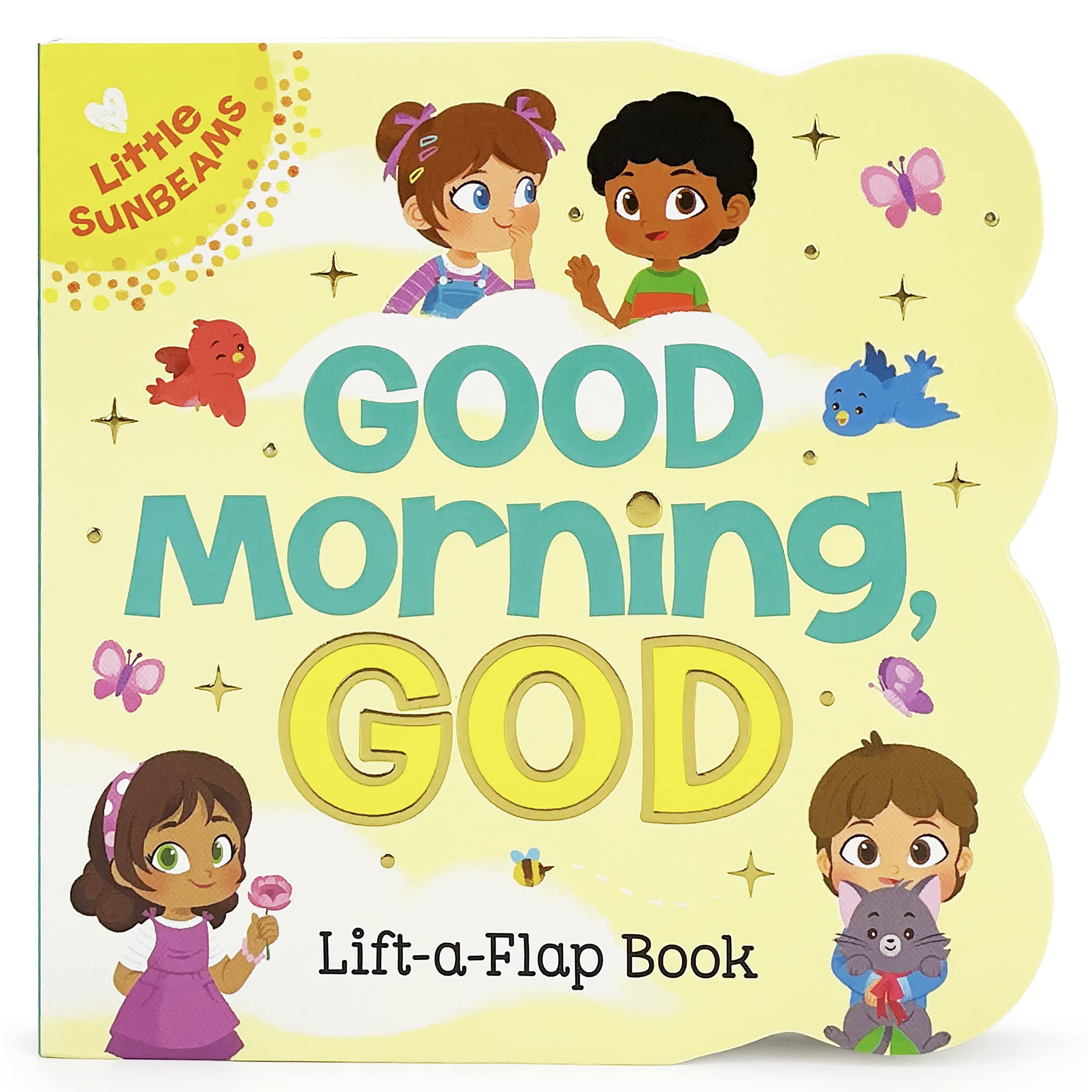 Good Morning, God  LiftaFlap Board Book Gift for Easter Basket Stuffer, Christmas, Baptism, Birthdays (Little Sunbeams)