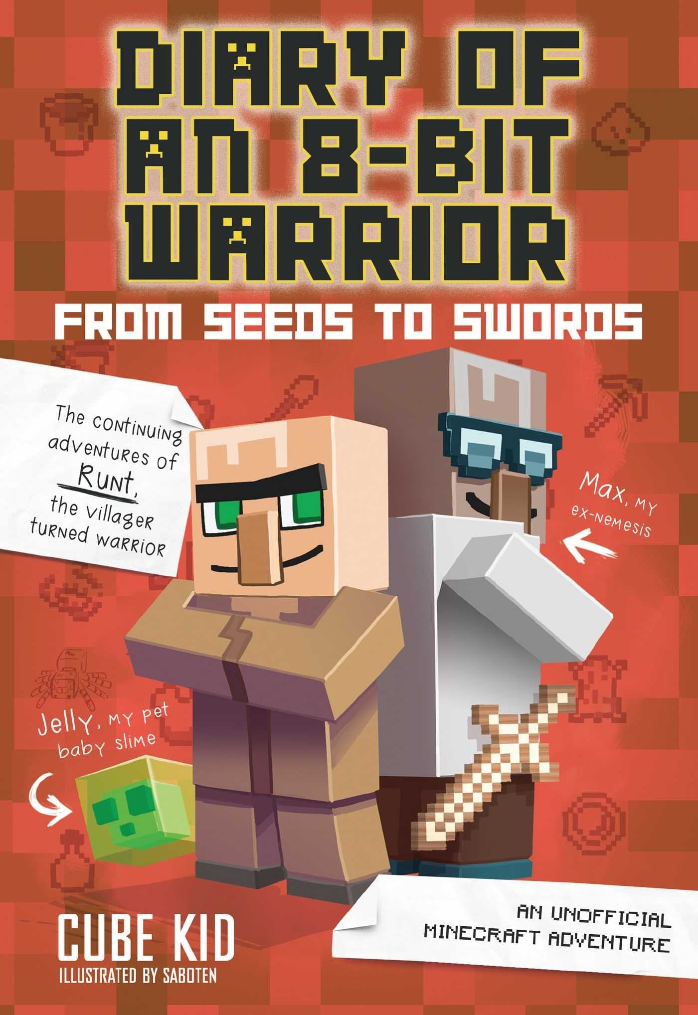 Diary of an 8Bit Warrior: From Seeds to Swords: An Unofficial Minecraft Adventure (Volume 2)