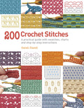 200 Crochet Stitches: A Practical Guide with Actualsize Swatches, Charts and Stepbystep Instructions [Paperback] [Jan 01, 160