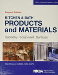 Kitchen & Bath Products and Materials: Cabinetry, Equipment, Surfaces (NKBA Professional Resource Library)