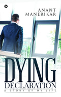 Dying Declaration: A Story Of My Life