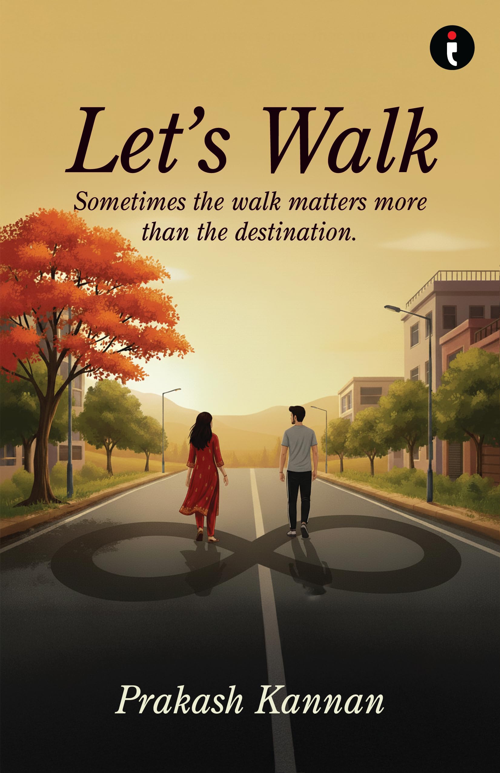 LetS Walk  Sometimes The Walk Matters More Than The Destination.