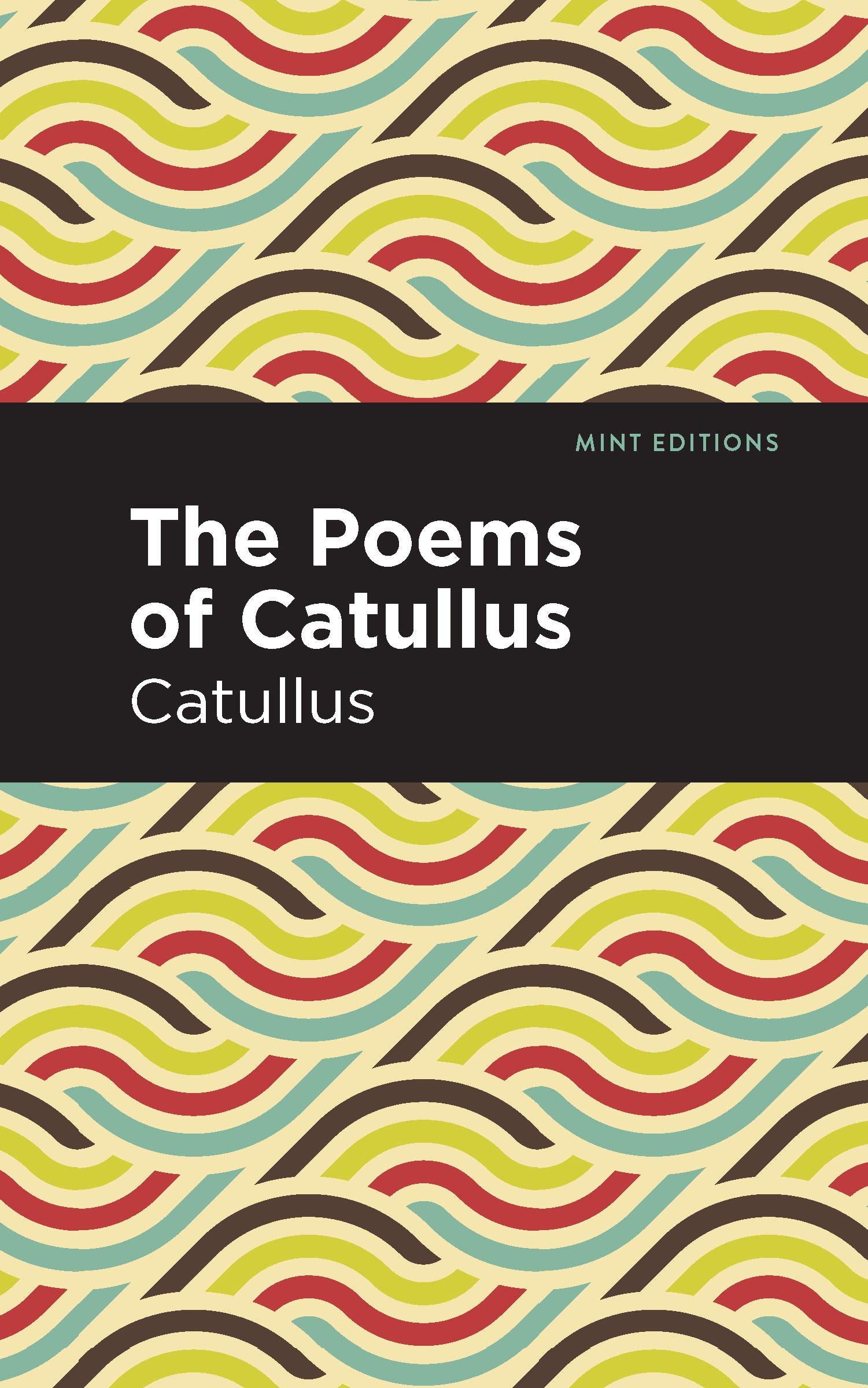 The Poems Of Catullus (Mint Editions  Poetry And Verse)