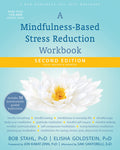 A MindfulnessBased Stress Reduction Workbook (A New Harbinger SelfHelp Workbook)