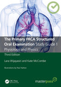 THE PRIMARY FRCA STRUCTURED ORAL EXAMINATION STUDY GUIDE 1 PHYSIOLOGY AND PHYSICS 3ED (PB 2025) (Masterpass)
