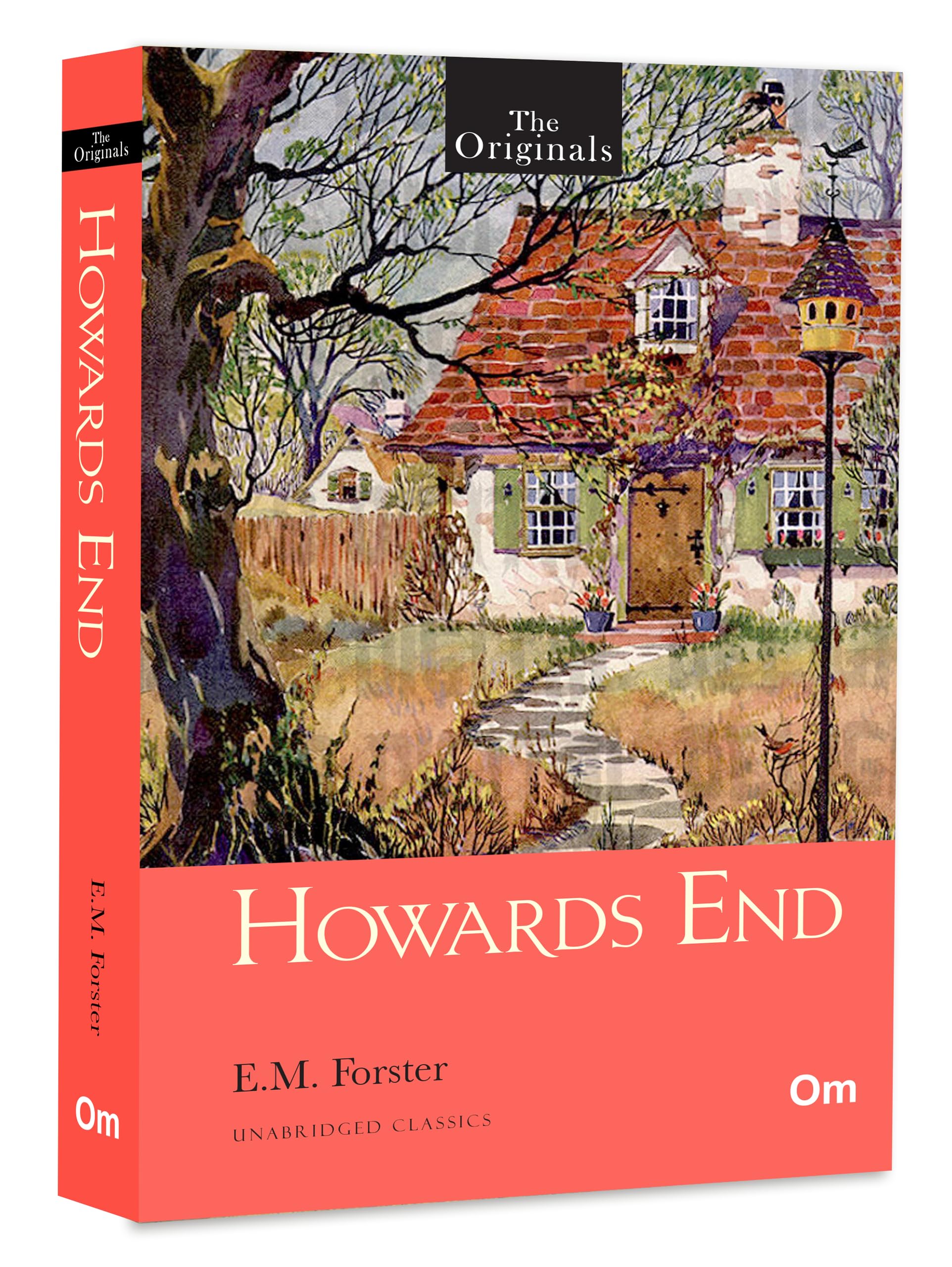 Howards End by E.M. Forster (Unabridged Classics Edition)  Timeless Literary Novel on Class, Family & English Society