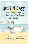 Justin Case: Shells, Smells, and the Horrible FlipFlops of Doom (Justin Case Series, 2)