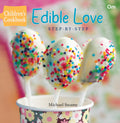 Childrens Cookbook: Edible Love  StepbyStep (Junior Chef Cookbook)