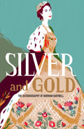 Silver and Gold: The Autobiography of Norman Hartnell (V&A Fashion Perspectives)
