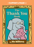 Thank You Book, TheAn Elephant and Piggie Book