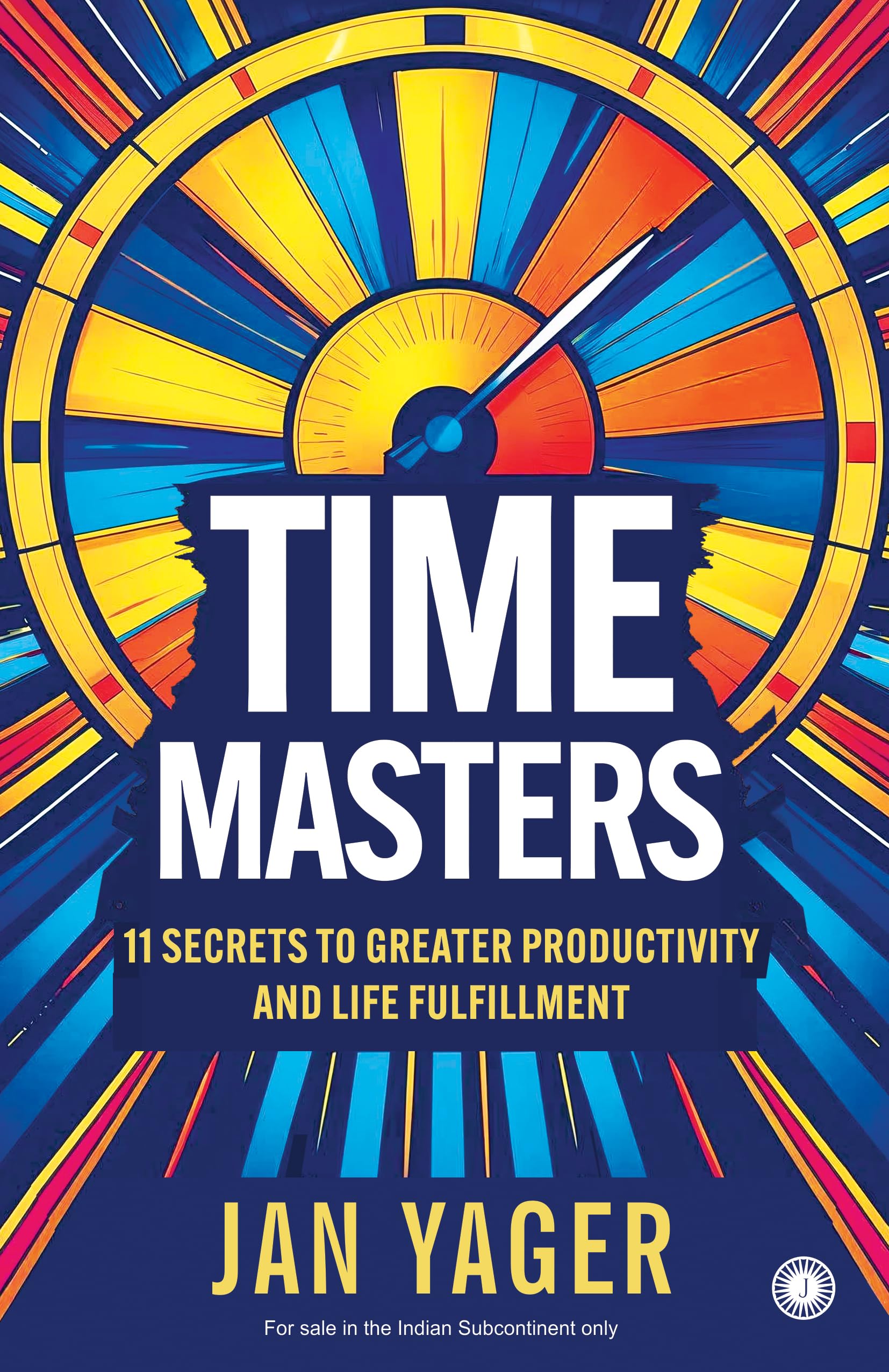 Time Masters: 11 Secrets to Greater Productivity and Life Fulfillment | Unlock HighPerformance Simple Time Management Tools | M