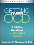 Getting Over OCD: A 10Step Workbook for Taking Back Your Life (The Guilford SelfHelp Workbook Series)