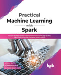 Practical Machine Learning With Spark